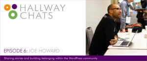 Hallway Chats - Ep. 6: Joe Howard