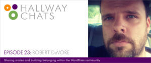 Hallway Chats: Episode 23 - Robert DeVore