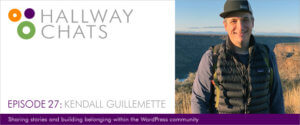 Hallway Chats: Episode 27 - Kendall Guilemette
