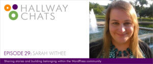 Hallway Chats: Episode 29 - Sarah Withee