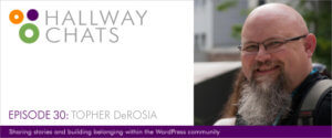 Hallway Chats: Episode 30 - Topher DeRosia