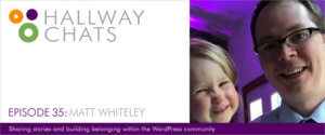 Hallway Chats: Ep. 35 - Matt Whiteley