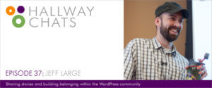 Hallway Chats: Episode 37 - Jeff Large