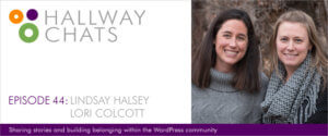 Hallway Chats: Episode 45 - Lindsay Halsey and Lori Colcott