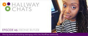 Hallway Chats: Episode 46 - Ebonie Butler