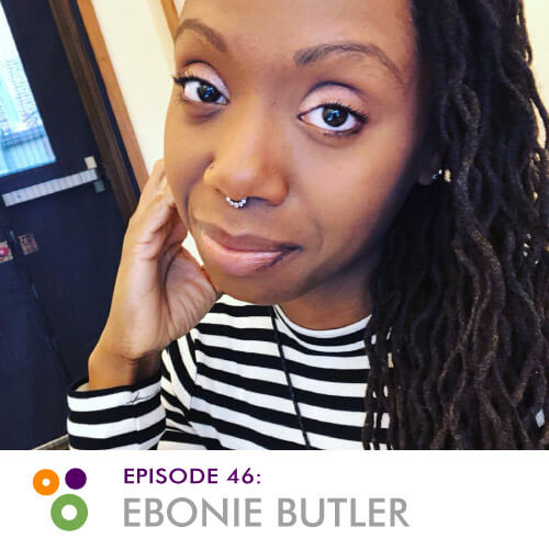 Episode 46: Ebonie Butler