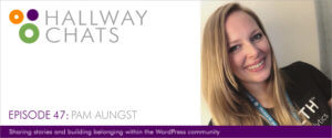 Hallway Chats: Episode 47 - Pam Aungst