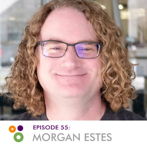 Episode 55: Morgan Estes