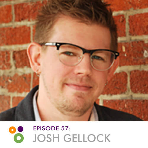 Episode 57: Josh Gellock