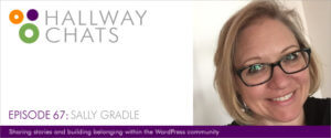 Hallway Chats: Episode 67 - Sally Gradle