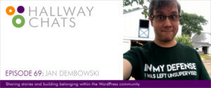 Hallway Chats: Episode 69 - Jan Dembowski