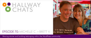 Hallway Chats: Episode 70 - Michelle Coe and Brett Van Sprewenburg