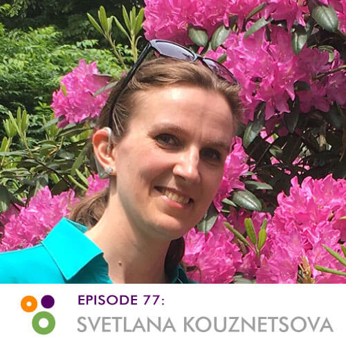 Episode 77: Svetlana Kouznetsova