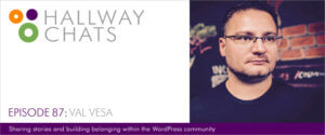 Hallway Chats: Episode 87 - Val Vesa