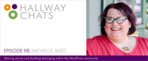 Hallway Chats: Episode 98 - Michelle Ames