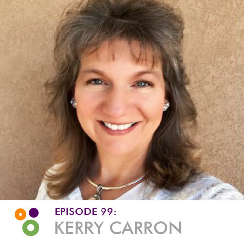 Episode 99: Kerry Carron