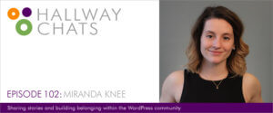 Hallway Chats: Episode 102 - Miranda Knee