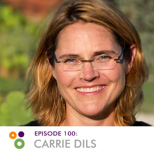 Episode 100: Carrie Dils