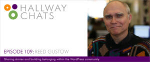 Hallway Chats: Episode 109 - Reed Gustow