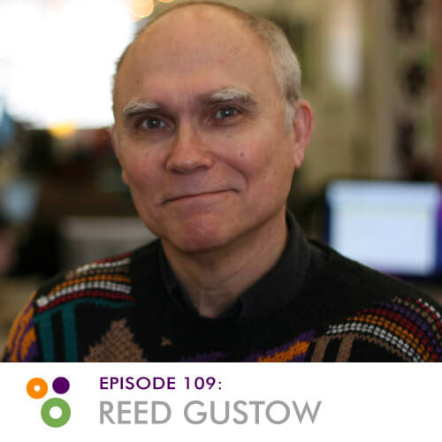 Episode 109: Reed Gustow