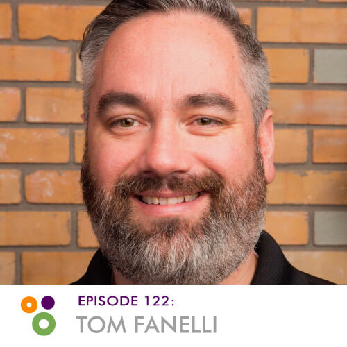 Episode 122 – Tom Fanelli