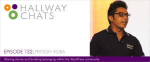 Hallway Chats Episode 132 Pritesh Vora