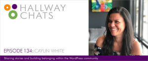 Hallway Chats Episode 134 Caylin White