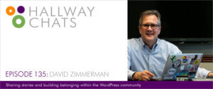 Hallway Chats Episode 135 David Zimmerman