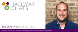 Hallway Chats Episode 140 - Hans Skillrud