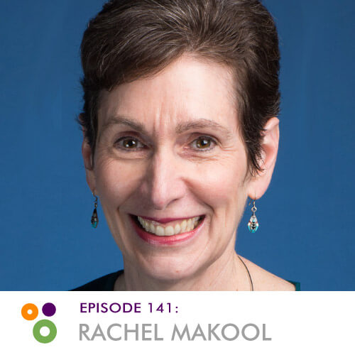 Episode 141 – Rachel Makool