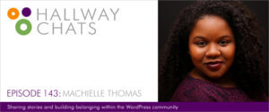 Hallway Chats Episode 144 - Machielle Thomas