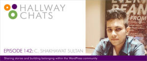 Hallway Chats Episode 142 - C. Shakhawat Sultan