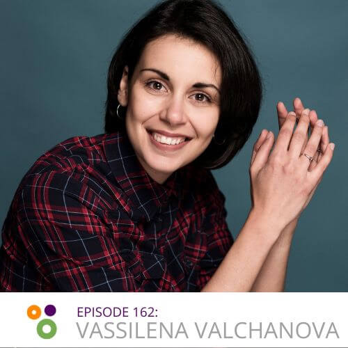 Episode 162 – A Chat With Vassy Valchanova