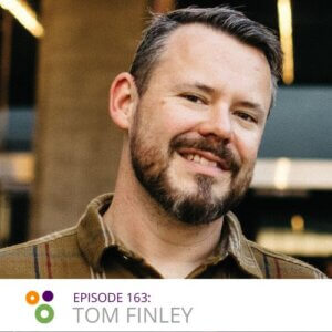 Episode 163, Tom Finley