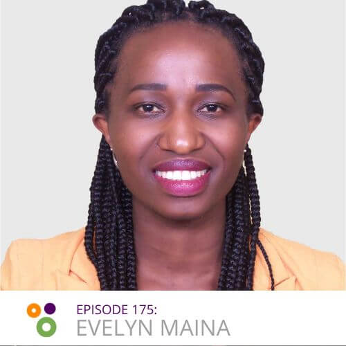 Episode 175 – A Chat With Evelyn Maina