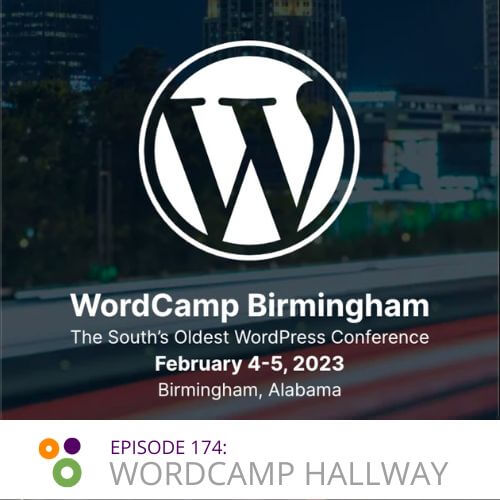 Episode 174 – WordCamp Birmingham Hallway Chats