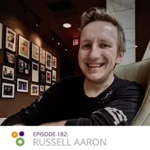 Episode 182: Russell Aaron